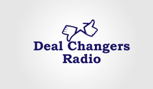 Deal Changers Radio